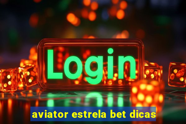 aviator estrela bet dicas