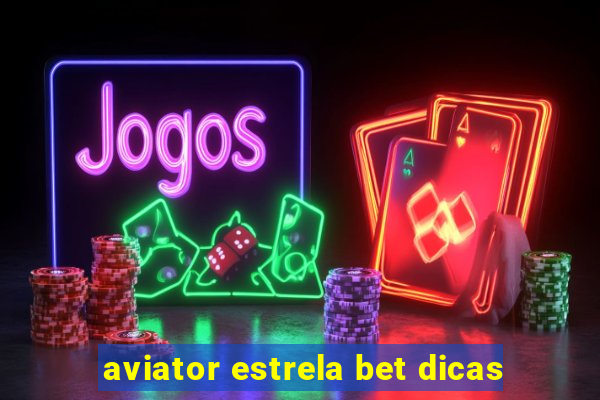 aviator estrela bet dicas