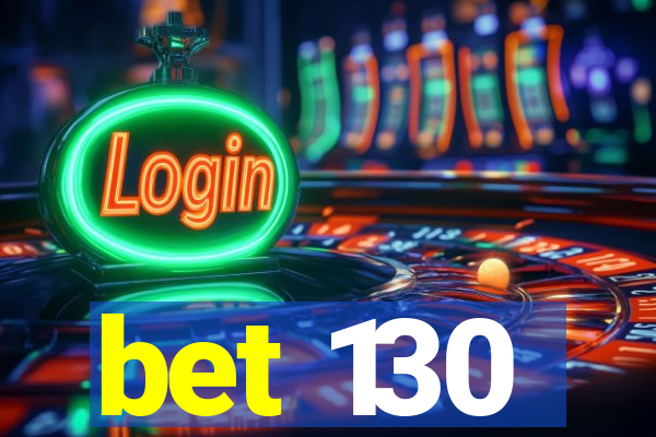 bet 130