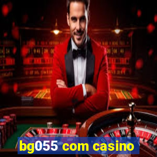 bg055 com casino