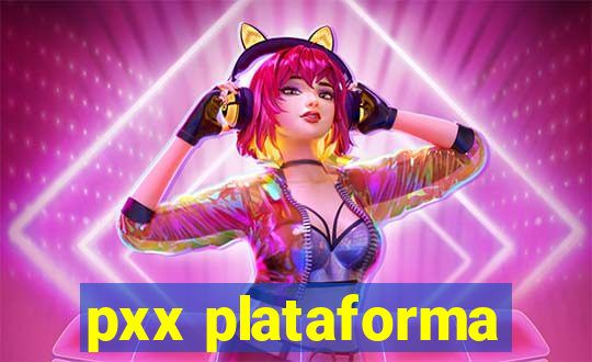 pxx plataforma