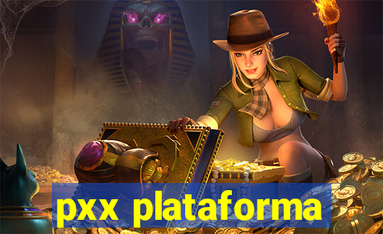 pxx plataforma