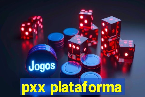 pxx plataforma