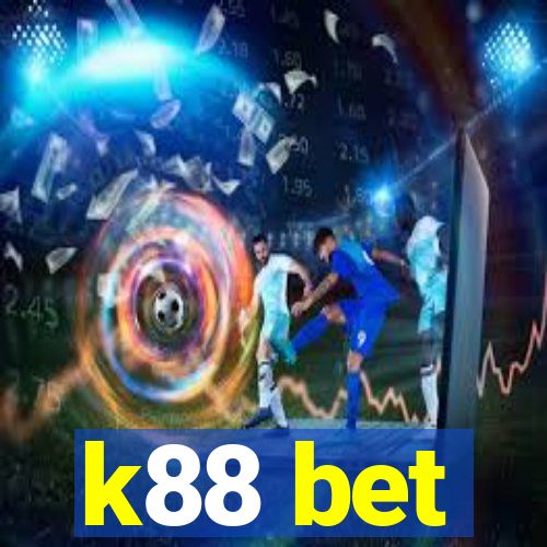 k88 bet