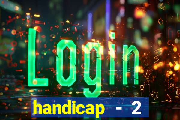 handicap - 2 resultado final