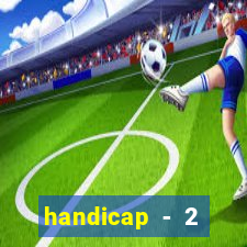 handicap - 2 resultado final