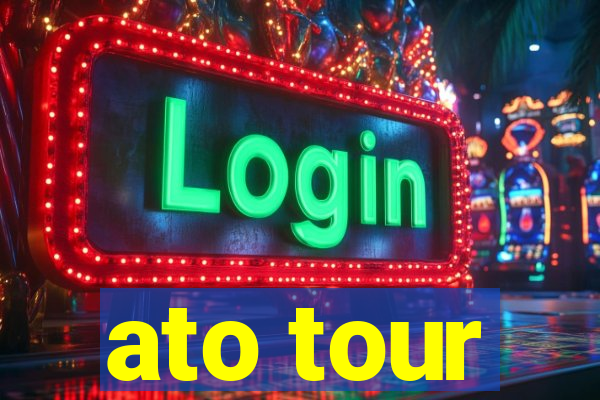 ato tour