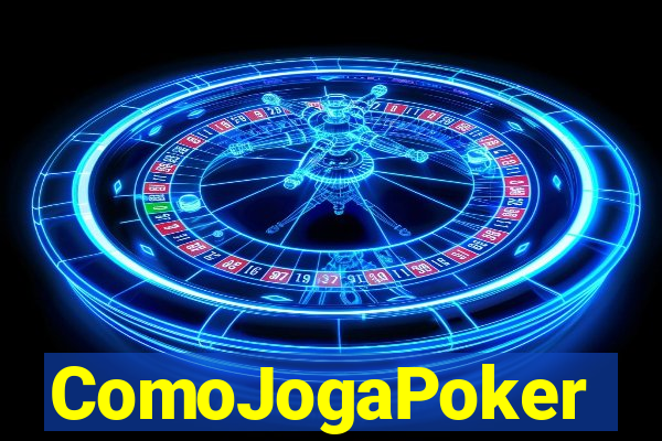 ComoJogaPoker