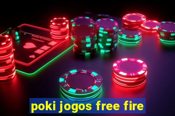 poki jogos free fire