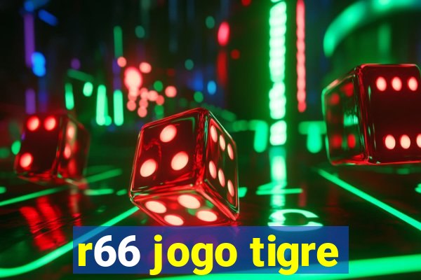 r66 jogo tigre