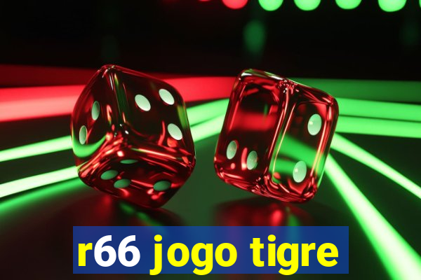 r66 jogo tigre