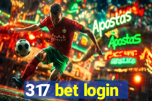 317 bet login