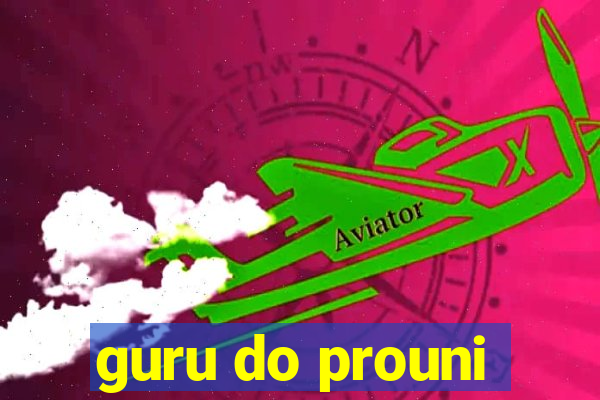 guru do prouni