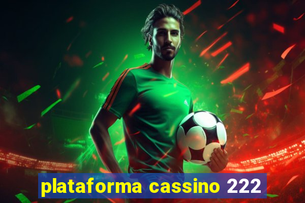 plataforma cassino 222