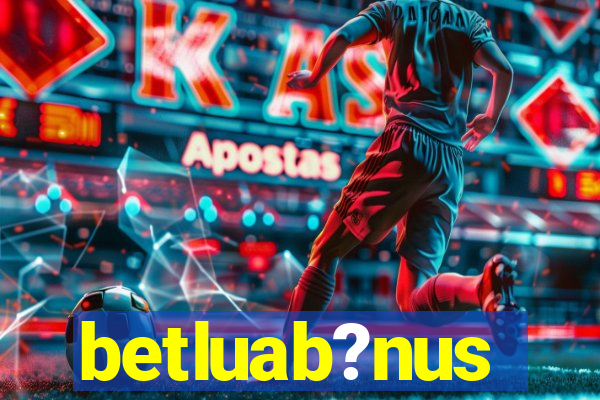 betluab?nus