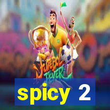 spicy 2