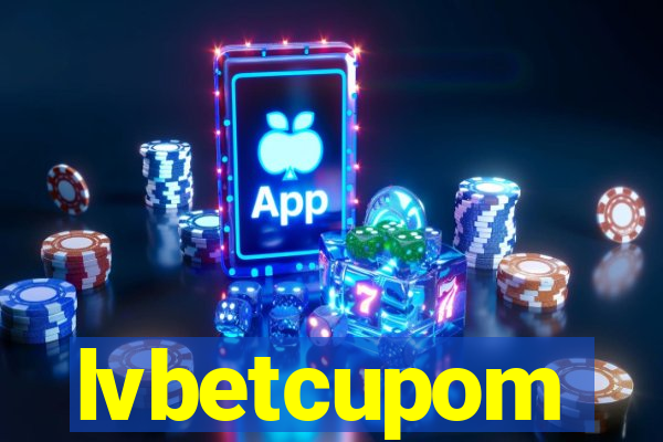 lvbetcupom