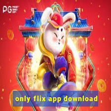 only flix app download