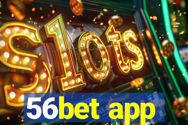 56bet app