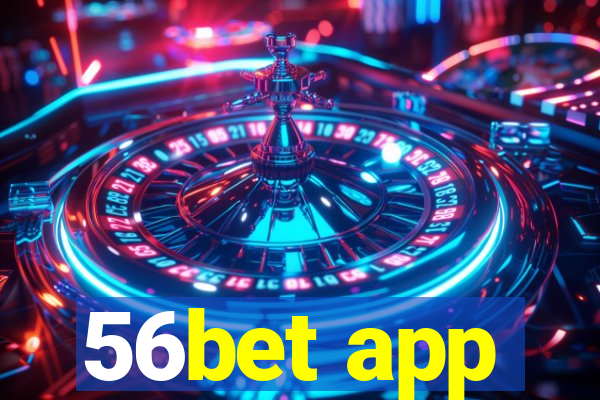 56bet app