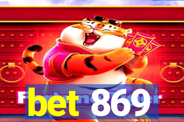 bet 869