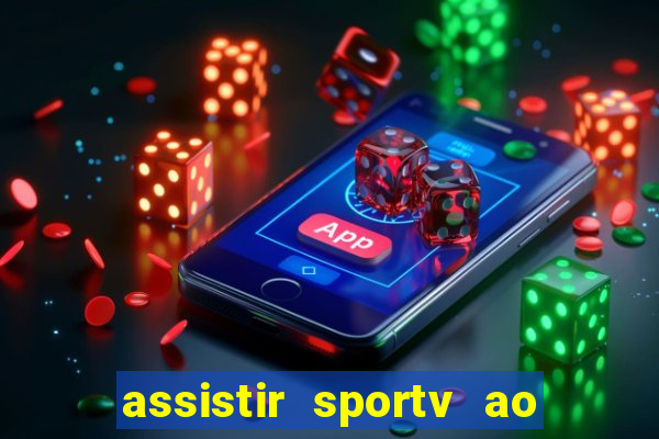 assistir sportv ao vivo agora