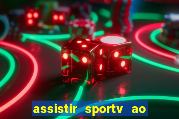 assistir sportv ao vivo agora