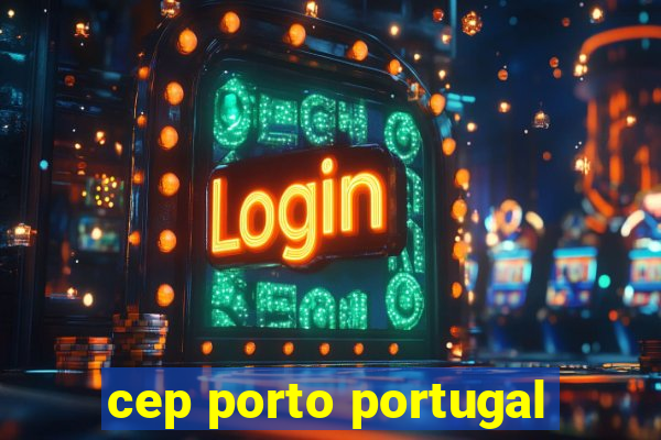 cep porto portugal