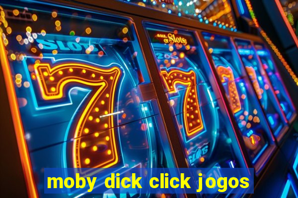 moby dick click jogos