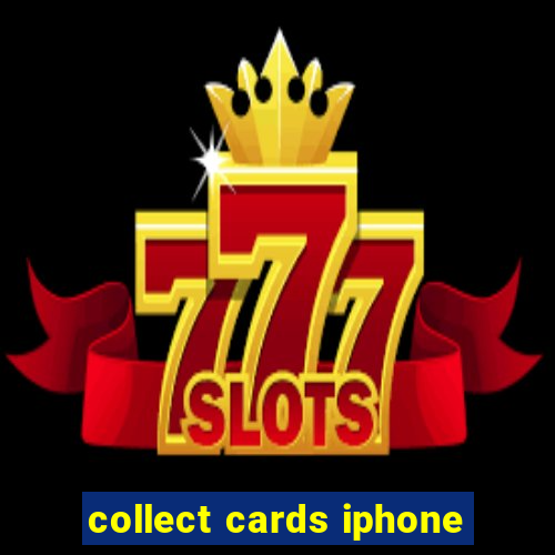 collect cards iphone