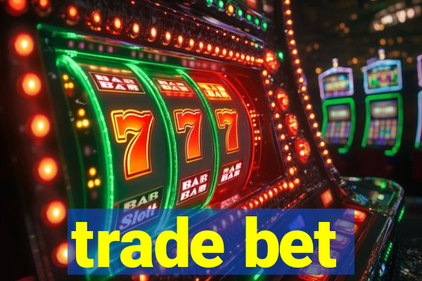 trade bet