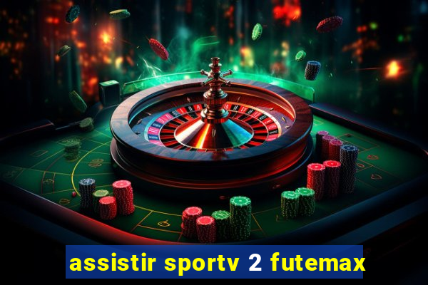 assistir sportv 2 futemax