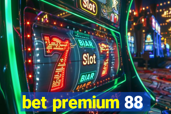 bet premium 88