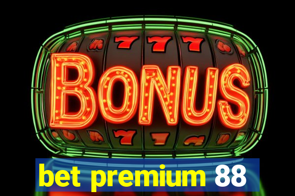 bet premium 88