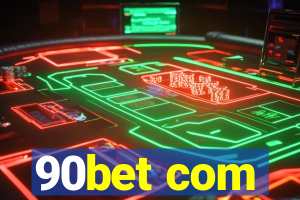 90bet com