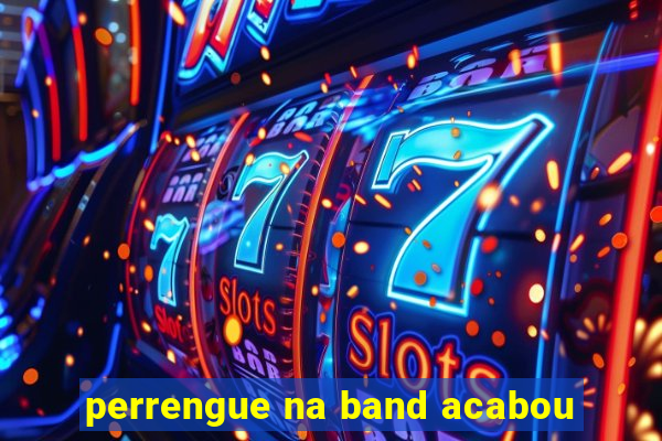 perrengue na band acabou