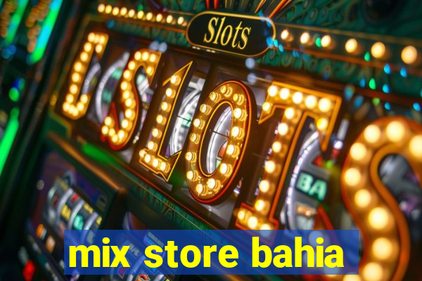 mix store bahia