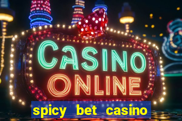 spicy bet casino como funciona