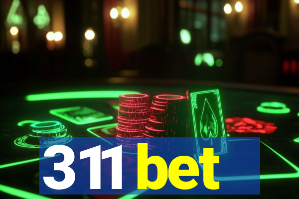 311 bet