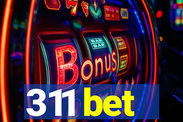 311 bet