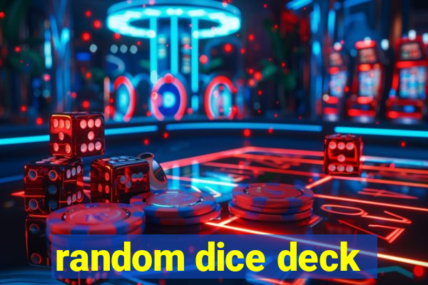 random dice deck