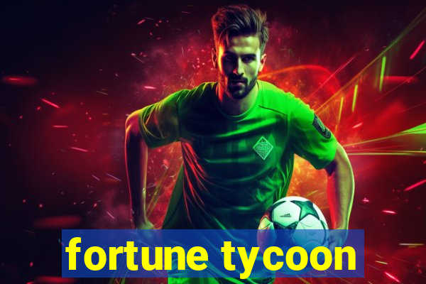 fortune tycoon