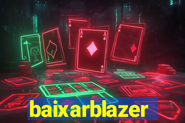 baixarblazer