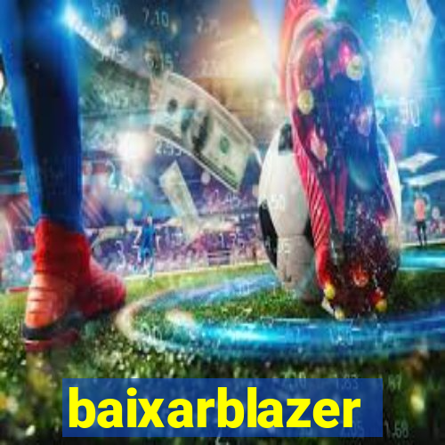 baixarblazer