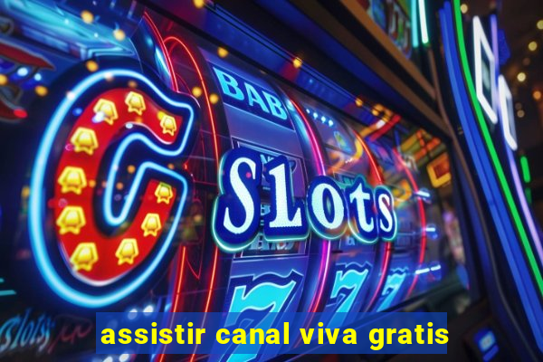 assistir canal viva gratis