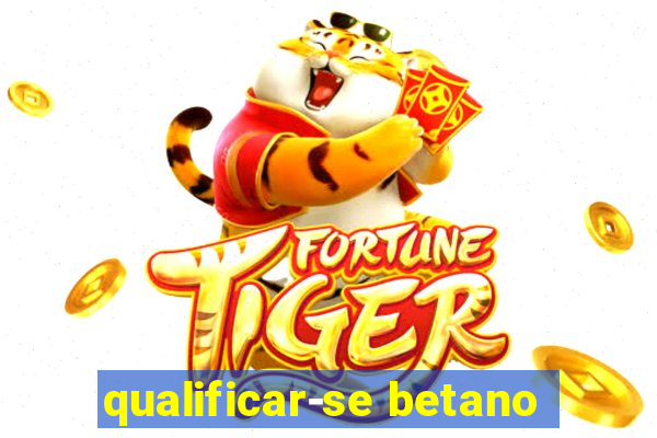 qualificar-se betano