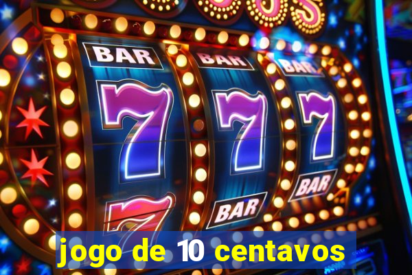 jogo de 10 centavos