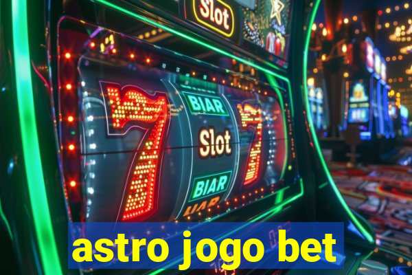 astro jogo bet