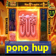 pono hup