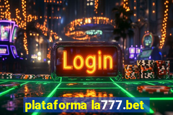 plataforma la777.bet